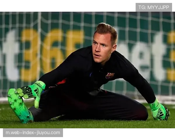 巴萨门将特尔施特根伤缺 新援加西亚需扛起门线大任